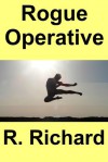 Rogue Operative - R. Richard