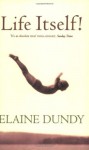 Life Itself! - Elaine Dundy