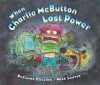 When Charlie McButton Lost Power - Mike Lester, Suzanne Collins