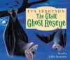 The Great Ghost Rescue - Eva Ibbotson, John Sessions