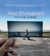 Dear Photograph - Taylor Jones