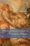 The European Court's Political Power: Selected Essays - Karen Alter