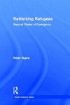 Rethinking Refugees: Beyond States of Emergency - Peter Nyers