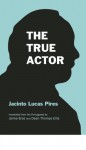 The True Actor - Jacinto Lucas Pires, Dean Thomas, Jaime Braz