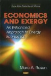 Economics and Exergy: An Enhanced Approach to Energy Economics - Marc Rosen