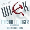 Wick, Volume 1 - Michael Bunker, Daniel Dorse