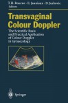 Transvaginal Colour Doppler: The Scientific Basis and Practical Application of Colour Doppler in Gynaecology - Tom H. Bourne, Eric Jauniaux, Davor Jurkovic