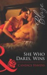 She Who Dares, Wins (Mills & Boon Blaze) - Candace Havens