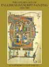 The Golden Age of English Manuscript Painting, 1200-1500 - Richard Marks, Nigel J. Morgan