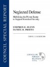 Neglected Defense: Mobilizing the Private Sector to Support Homeland Security - Stephen E. Flynn, Daniel B. Prieto