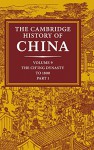 The Cambridge History of China, Vol. 9: The Ch'ing Dynasty, Part 1: To 1800 - Willard J. Peterson