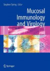 Mucosal Immunology and Virology - Stephen K. Tyring