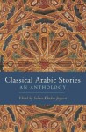 Classical Arabic Stories: An Anthology - Salma Khadra Jayyusi