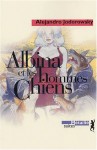 Albina Et Les Hommes Chiens - Alejandro Jodorowsky