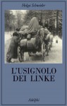 L'usignolo dei Linke. Memorie di un'infanzia - Helga Schneider