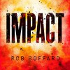 Impact - John Chancer, Sarah Borges, Rob Boffard