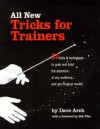 All New Tricks for Trainers: 57 Tricks and Techniques to Grab and Hold the Attention of Any Audience...and Get Magical Results - Dave Arch