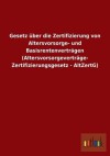 Gesetz Uber Die Zertifizierung Von Altersvorsorge- Und Basisrentenvertragen (Altersvorsorgevertrage- Zertifizierungsgesetz - Altzertg) - Outlook Verlag