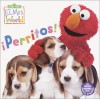 Elmo's World: Perritos!: Elmo's World: Dogs! (Sesame Street® Elmos World(TM)) - John E. Barrett