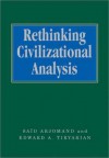 Rethinking Civilizational Analysis - Edward A. Tiryakian