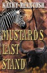 Mustard's Last Stand - Kathy McIntosh