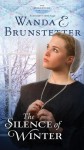 The Silence of Winter: Part 2 (The Discovery - A Lancaster County Saga) - Wanda E. Brunstetter