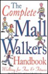 The Complete Mall Walker's Handbook - John H. Bland, John Bland