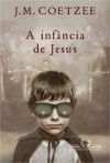 A Infância de Jesus - J.M. Coetzee, José Rubens Siqueira