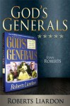 God's Generals: Evan Roberts - Roberts Liardon