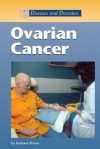 Ovarian Cancer (Diseases and Disorders) - Barbara Sheen