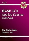 Applied Science: GCSE OCR: Double Award: The Study Guide: Foundation Level - Richard Parsons