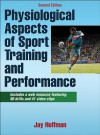 Physiological Aspects of Sport Training and Performance with Web Resource-2nd Edition - Jay Hoffman