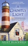 A Ghostly Light - Juliet Blackwell