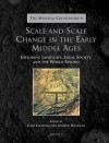 Scale and Scale Change in the Early Middle Ages: Exploring Landscape, Local Society, and the World Beyond - Julio Escalona, Andrew J. Reynolds