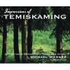 Impressions of Temiskaming: A Collection of Photographs of Temiskaming, Ontario - Michael Werner