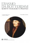 Scritti teologici e politici - Desiderius Erasmus