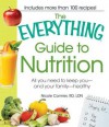 The Everything Guide to Nutrition: All You Need to Keep You - And Your Family - Healthy - Nicole Cormier