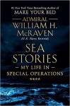 Sea Stories: My Life in Special Operations - William H. McRaven