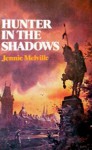 Hunter In The Shadows - Jennie Melville