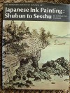 Japanese Ink Painting: Shubun to Sesshu (Heibonsha Survey) by Ichimatsu Tanaka (1973-01-01) - Ichimatsu Tanaka;