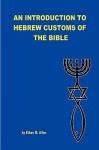 An Introduction to Hebrew Customs of the Bible - Ethan Allen