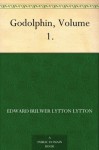 Godolphin, Volume 1. - Baron Edward Bulwer Lytton Lytton