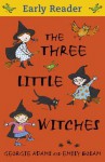 The Three Little Witches Storybook (Early Reader) - Georgie Adams, Emily Bolam