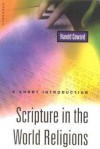 Scripture in the World Religions: A Short Introduction - Harold G. Coward