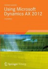 Using Microsoft Dynamics Ax 2012 - Andreas Luszczak