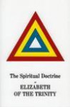 The Spiritual Doctrine of Elizabeth of the Trinity - M.M. Philipon