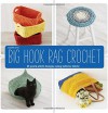 Big Hook Rag Crochet: 25 Quick-Stitch Designs to Make Using Leftover Fabric - Dedri Uys