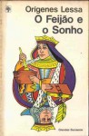 O Feijão e o Sonho - Orígenes Lessa