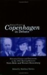 Michael Frayn's Copenhagen In Debate: Historical Essays And Documents On The 1941 Meeting Between Niels Bohr And Werner Heisenberg - Matthias Dörries