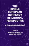 The Single European Currency in National Perspective: A Community in Crisis? - Bernard H. Moss, Jonathan Michie